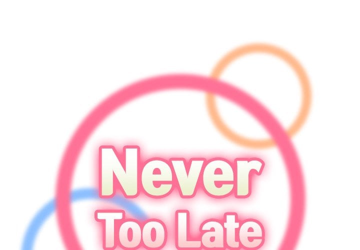Never Too Late - Chapter 51 4
